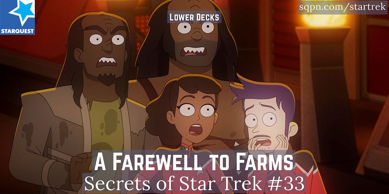 A Farewell to Farms (Lower Decks) - The Secrets of Star Trek