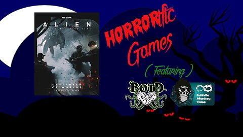 HORRORific Games Alien, The Draconis Strain Trilogy (Session 16)