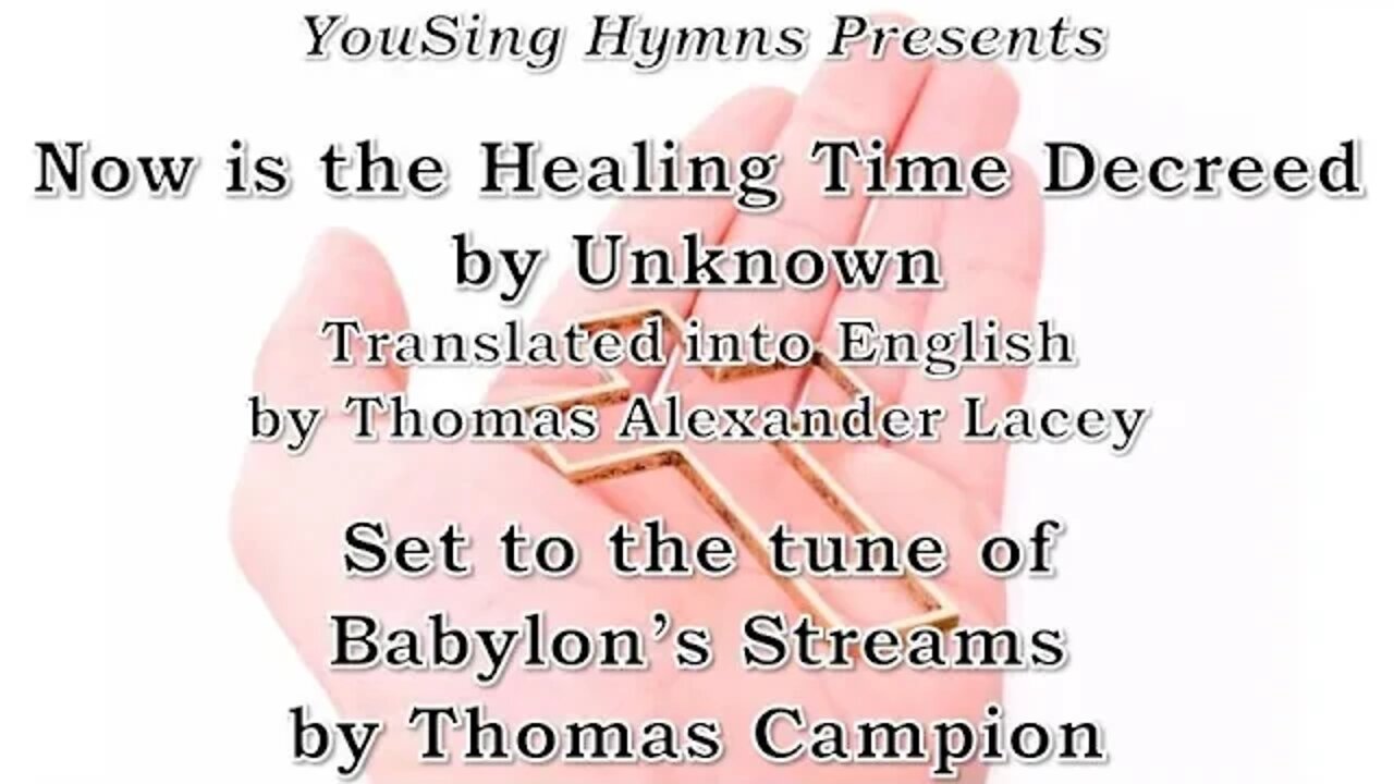 Now is the Healing Time Decreed (Babylon's Streams)