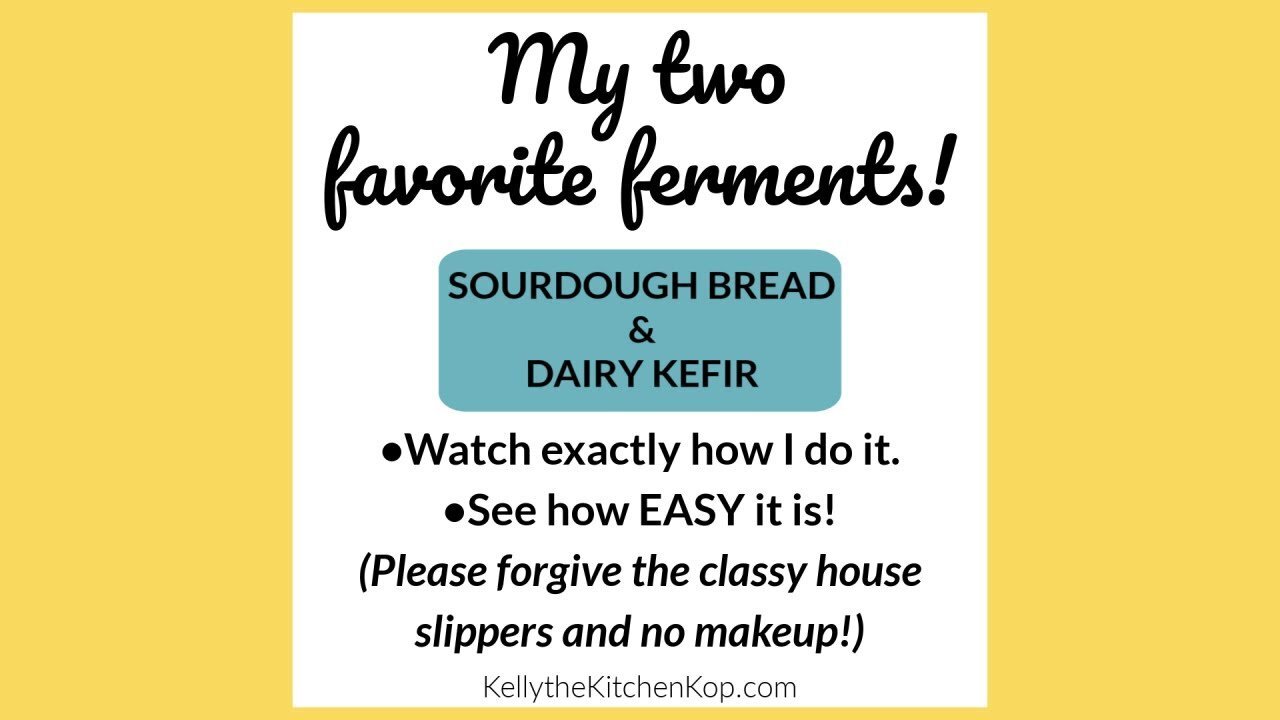 My 2 Favorite Ferments: Dairy Kefir & Sourdough!