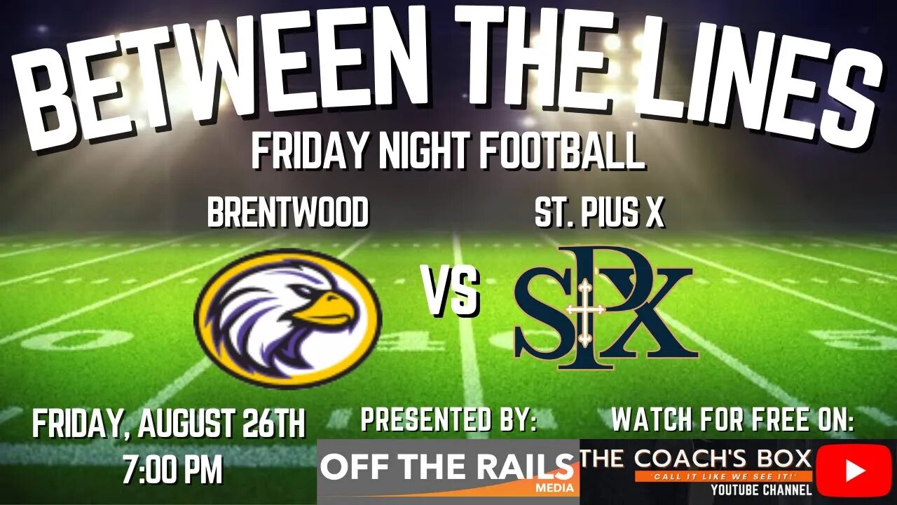 Between The Lines High School Football | Brentwood @ St. Pius X