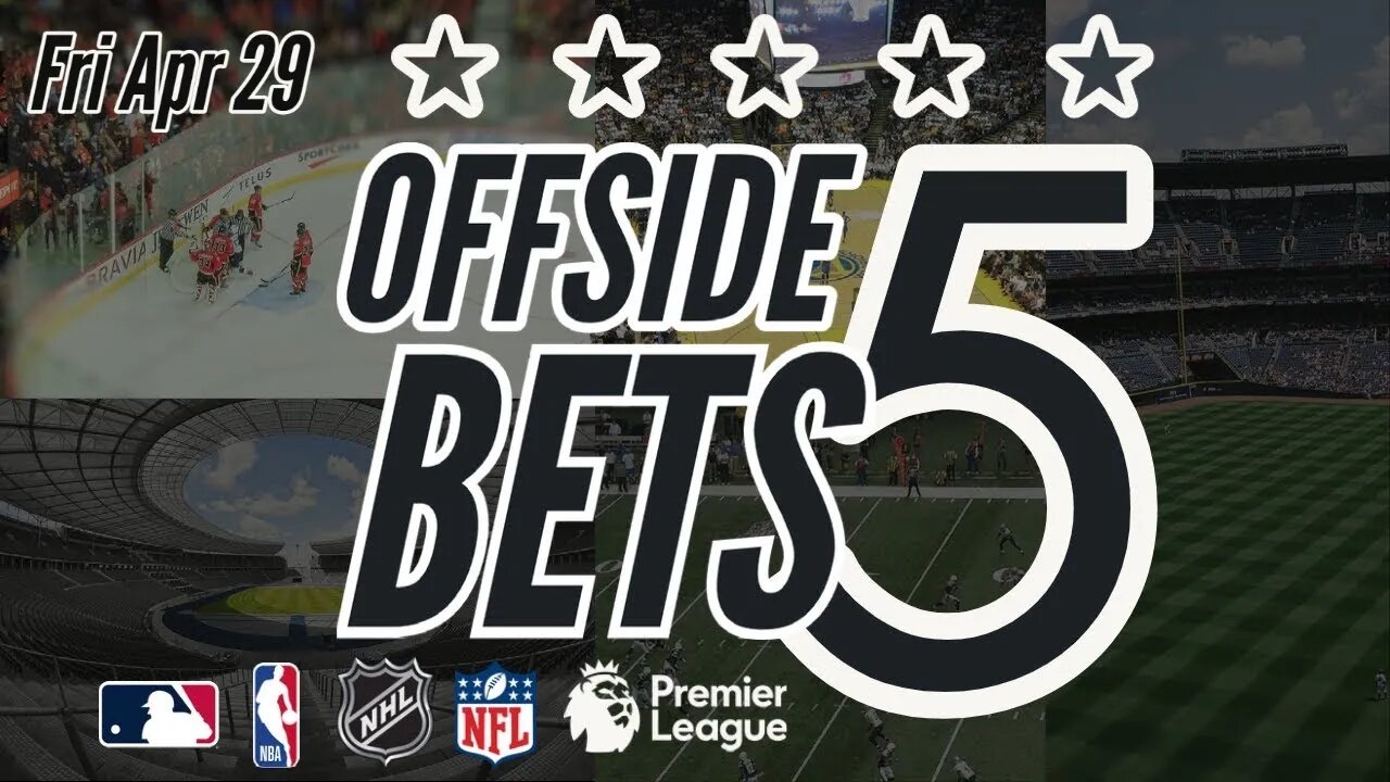 BETTING TIPS - THE OFFSIDE 5 for Friday April 30th