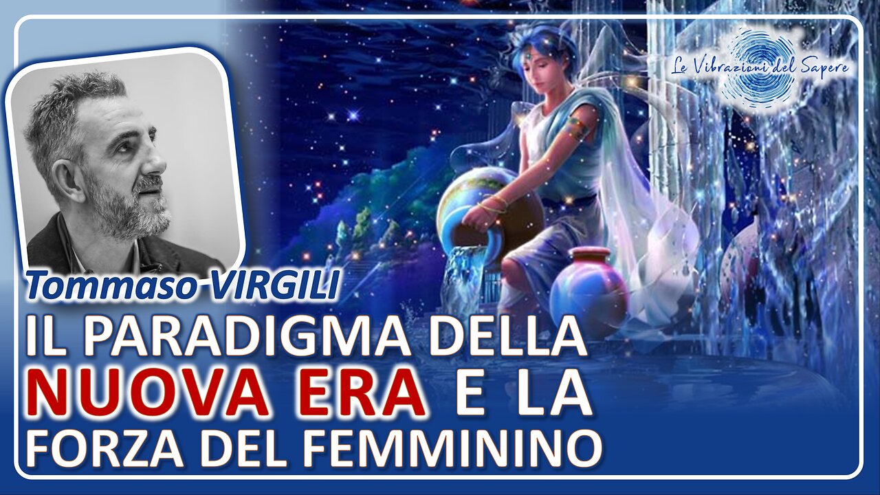 Il paradigma della nuova era e la forza del femminino - Tommaso Virgili