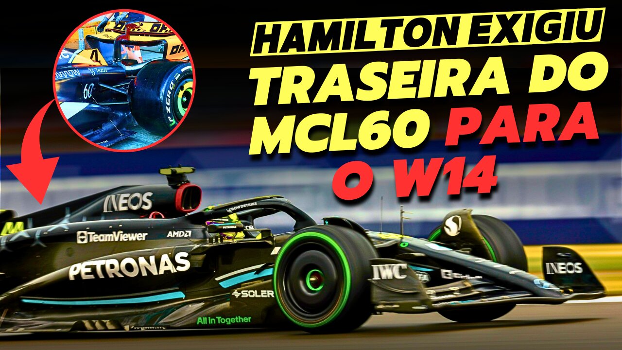 Hamilton EXIGIU que a Mercedes adapte o design traseiro da McLaren para o W14