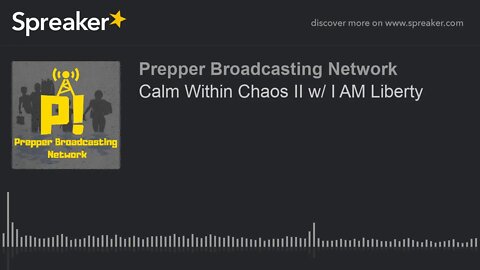Calm Within Chaos II w/ I AM Liberty
