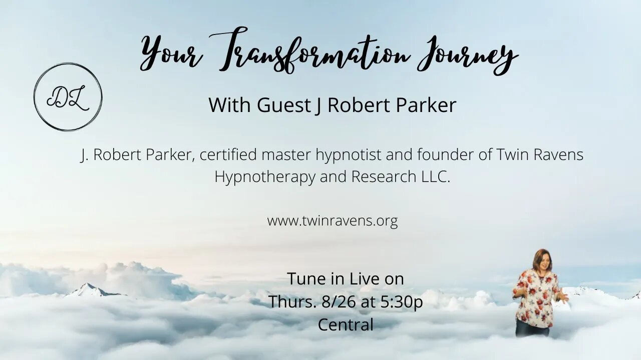 Your Transformation Journey Podcast with Guest J Robert Parker