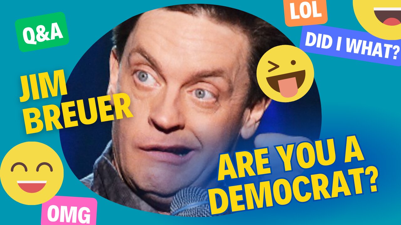 Are you a Democrat? Jim Breuer