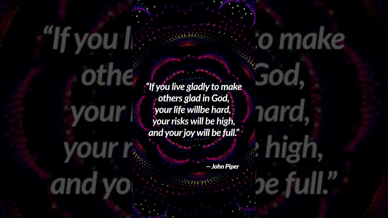 John Piper - Be Full Of Joy! * Christian Quotes *