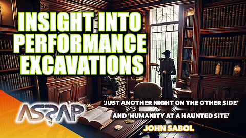 John Sabol | Performance Excavations The Archaeology of us | ASSAP webinar