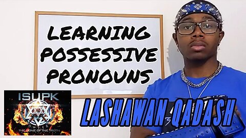 ISUPK Lashawan Qadash - Possessive Pronouns