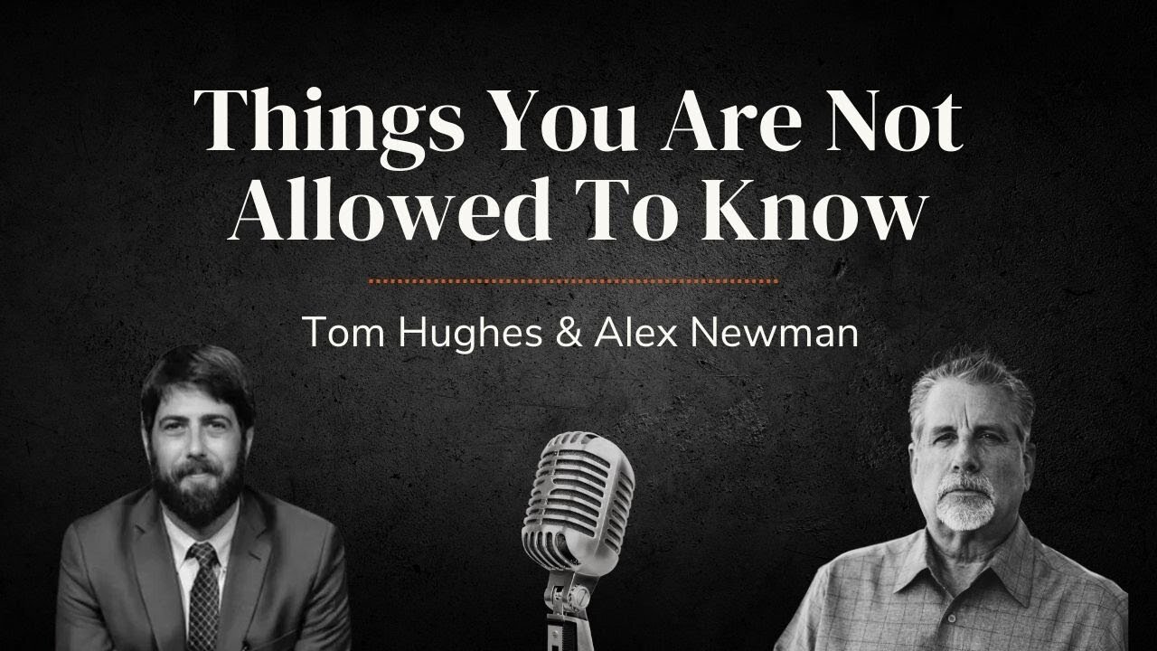 Things You Are Not Allowed To Know | with Tom Hughes & Alex Newman