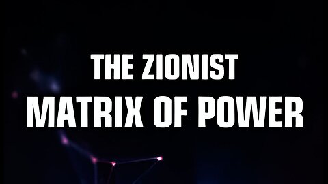 The Zionist Matrix Of Power | Dr. David Duke