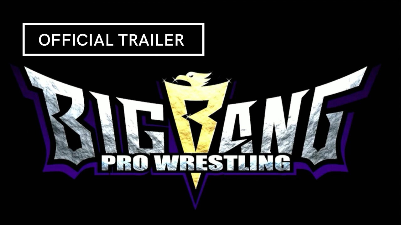 Big Bang Pro Wrestling Official Trailer