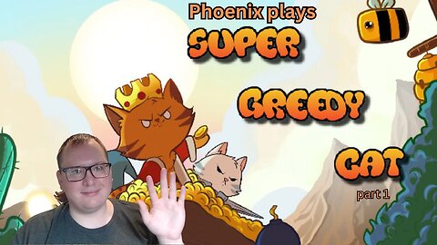 Phoenix plays Super Greedy Cat - part 1 - Cat mario