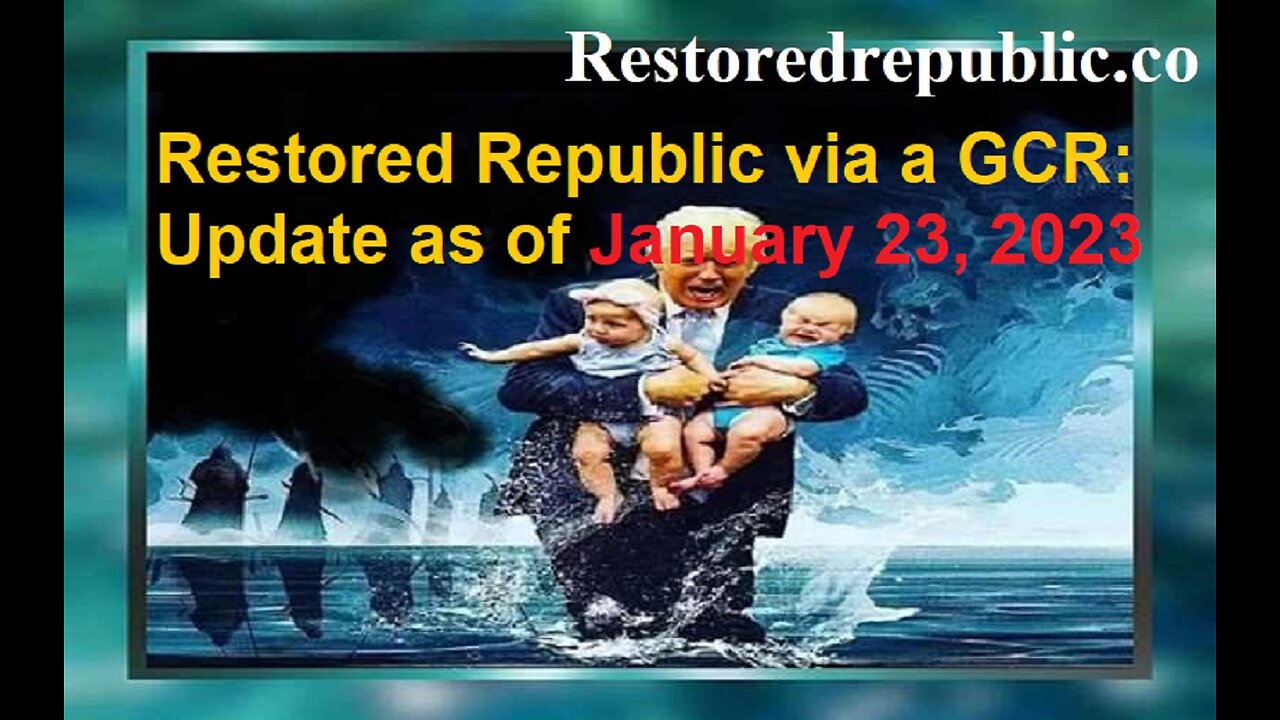 Restored Republic via a GCR Update as of January 23, 2023