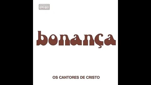 Os Cantores de Cristo Bonança play back