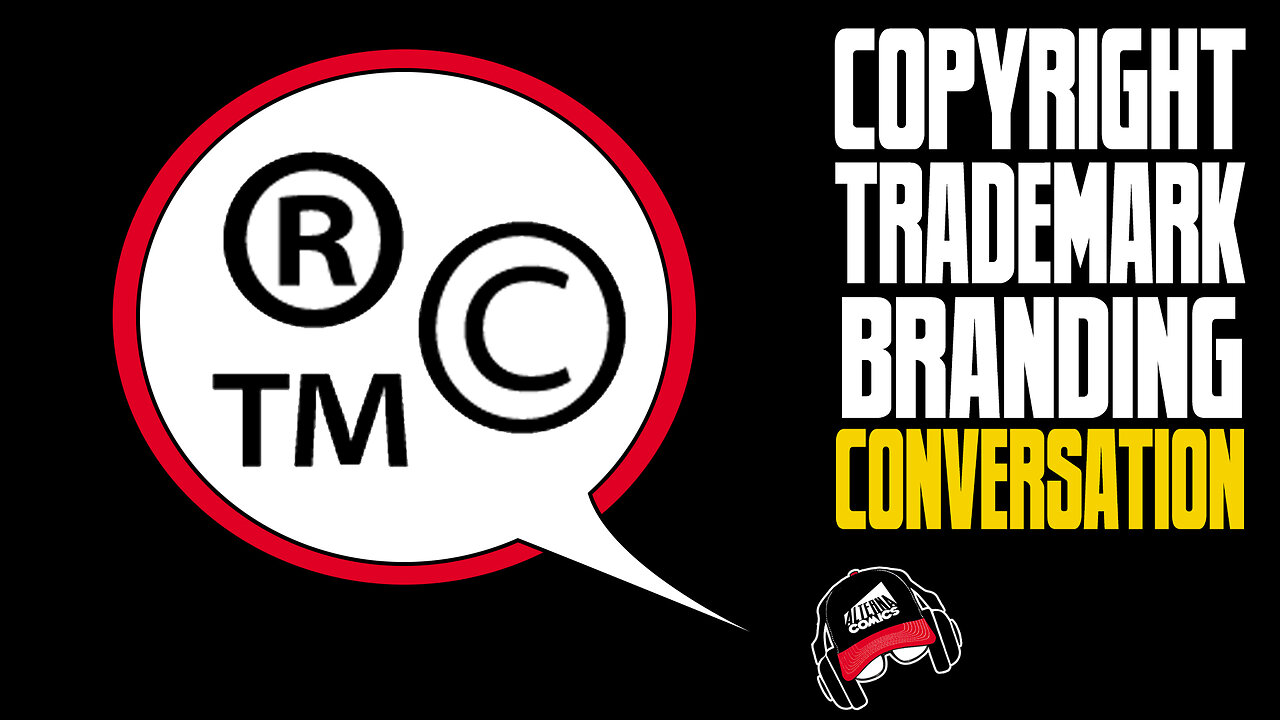 Copyright and Trademark Your Comic Book Brand (COMIC BOOK RADIO ep.2 | 4-17-21)