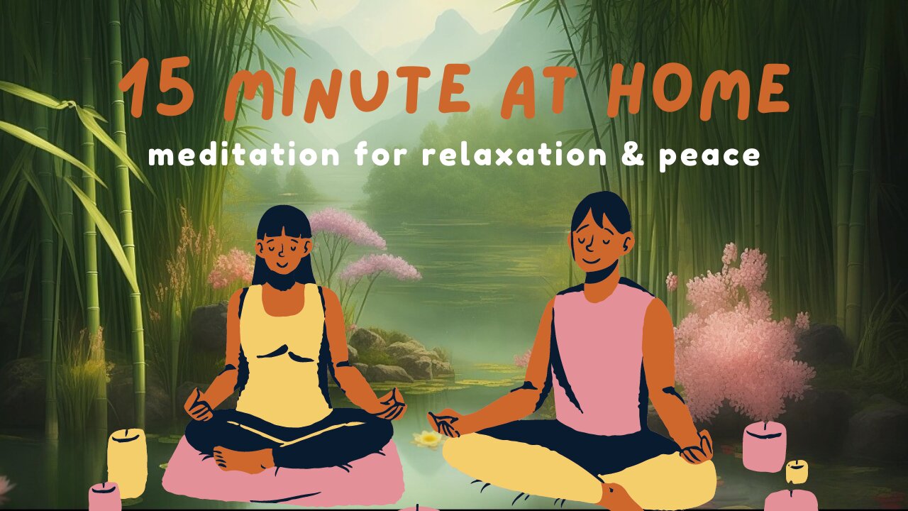 15 minutes of meditation and yoga music video for relaxation and peace.