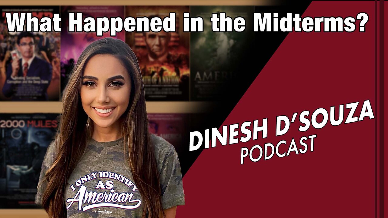 What Happened in the Midterms? Dinesh D’Souza Podcast Ep465