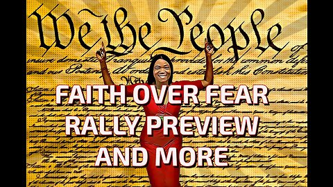 Faith Over Fear Rally Preview and More... Real News with Lucretia Hughes