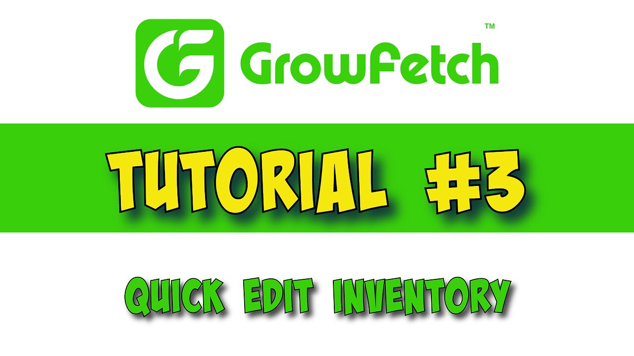 GrowFetch Vendor tutorial #3. Quick Edit inventory.
