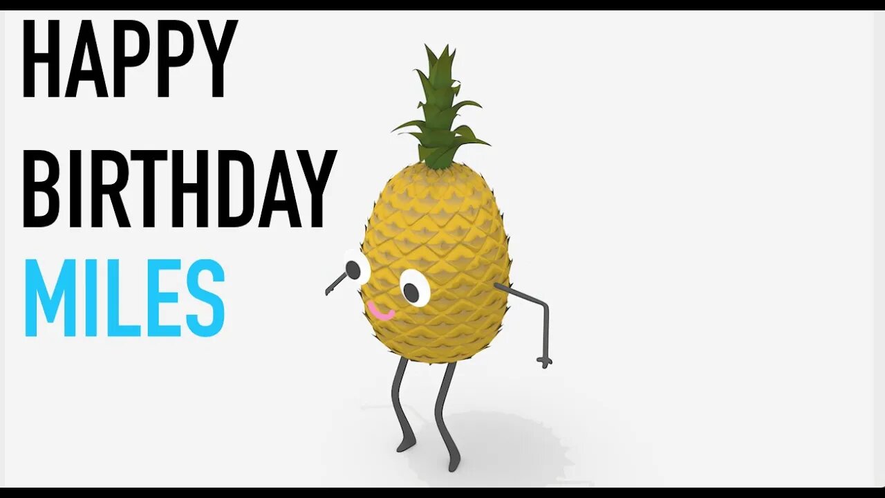Happy Birthday MILES! - PINEAPPLE Birthday Song