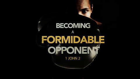 A Formidable Opponent - Pastor Bruce Mejia