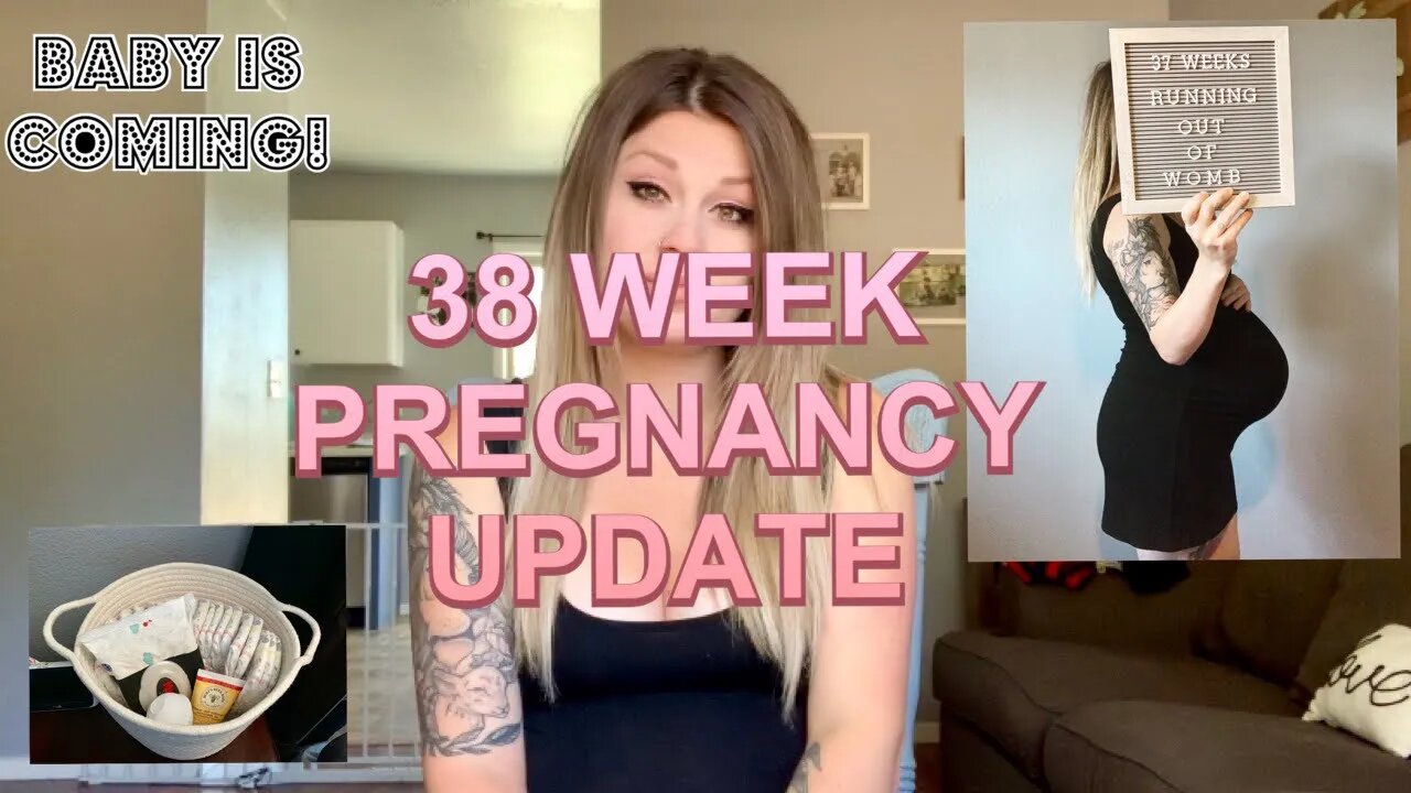 38 WEEK PREGNANCY UPDATE | BABY IS COMING | HOW I PREPPED FOR BABY