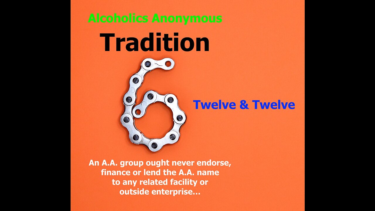 AA - Tradition 6 - Twelve Steps & Twelve Traditions - Alcoholics Anonymous - Read Along – 12 & 12