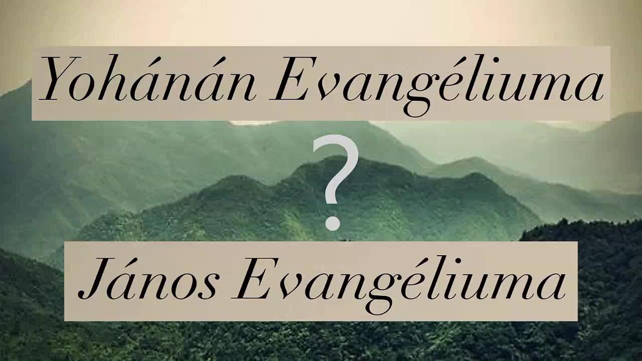 Yochanan Evangéliuma vagy János Evangéliuma?