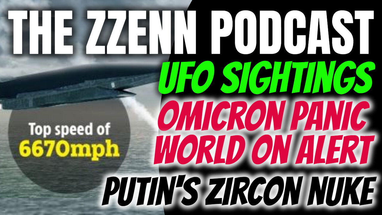 Putin's Zircon Hypersonic Nuke | Omicron PANIC | The Zzenn Podcast