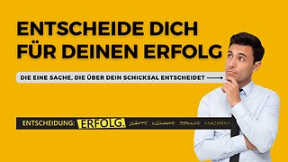 Entscheide dich selbst für deinen Erfolg - Die eine Sache, die über dein Schicksal entscheidet