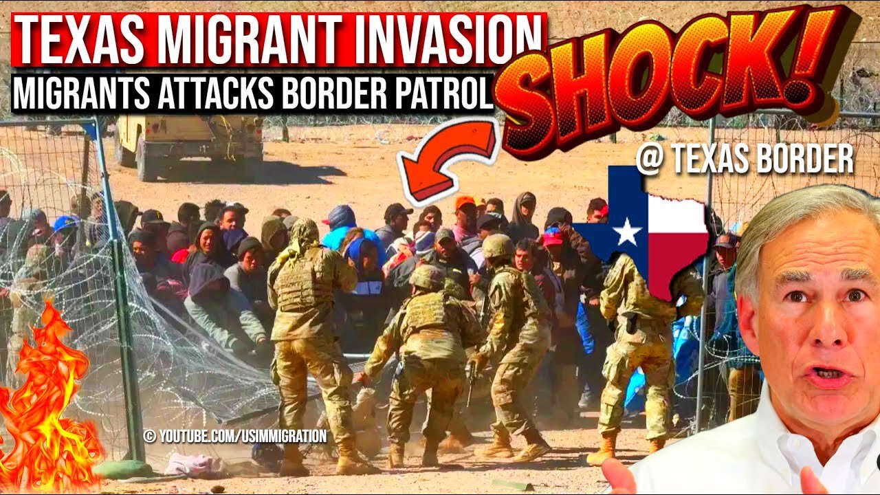 SHOCKING VIDEO🔥TEXAS MIGRANT INVASION🚨Migrants Attack Texas National Guard & Border Patrol at Elpaso