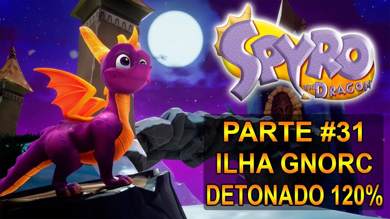 Spyro: The Dragon Remasterizado - Detonado 120% - [Parte 31 - Ilha Gnorc] - Dublado - PT-BR