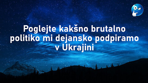 Ali veste kako brutalna je zahodna politika dejansko do Ukrajine?