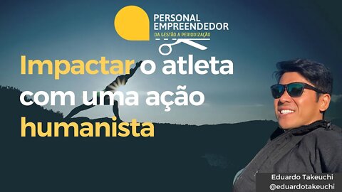 Impactar o atleta com uma ação humanista | Cortes do Personal Empreendedor