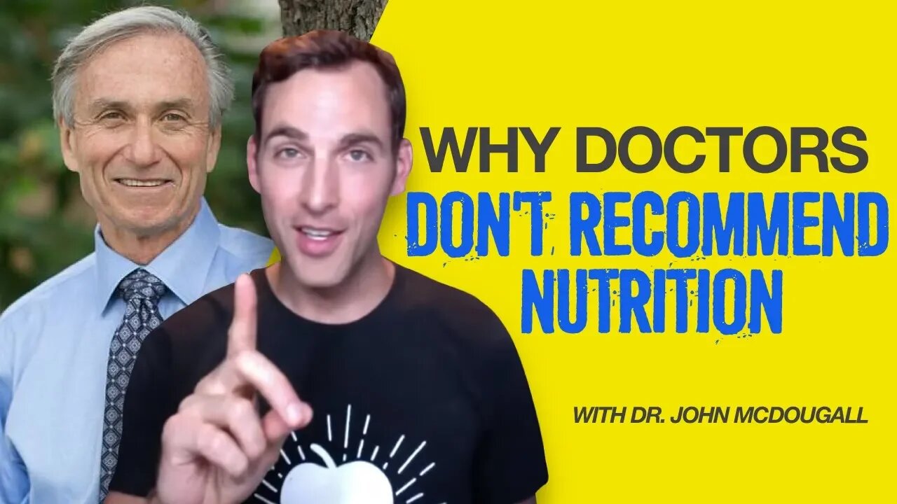 Why Doctors Don't Recommend Nutrition | Dr. John McDougall