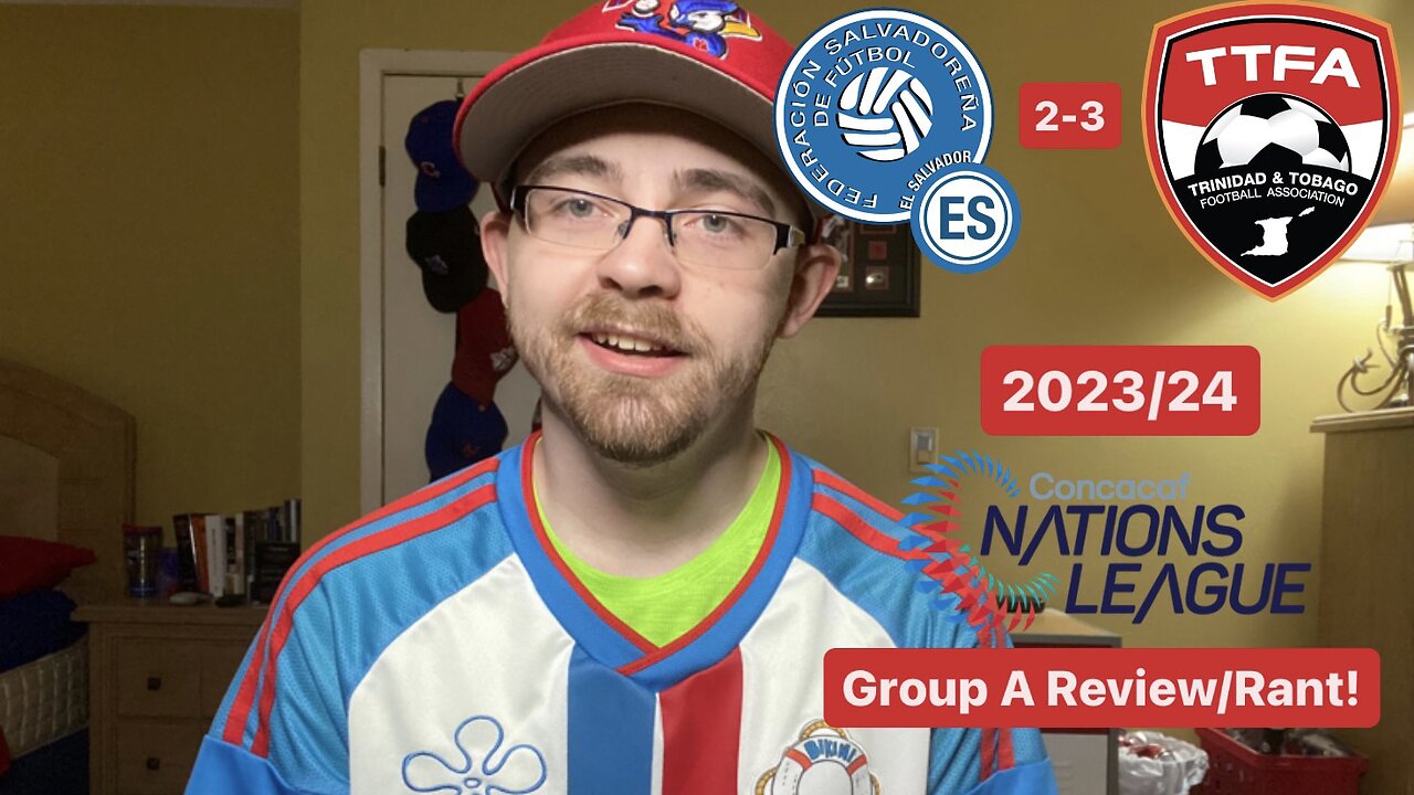 RSR5: El Salvador 2-3 Trinidad & Tobago 2023/24 CONCACAF Nations League Group A Review/Rant!