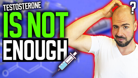 WHY TESTOSTERONE IS NOT ENOUGH?