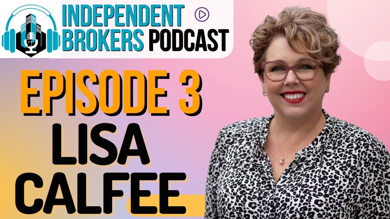 Episode 103: The Independent Broker Podcast - Lisa Calfee