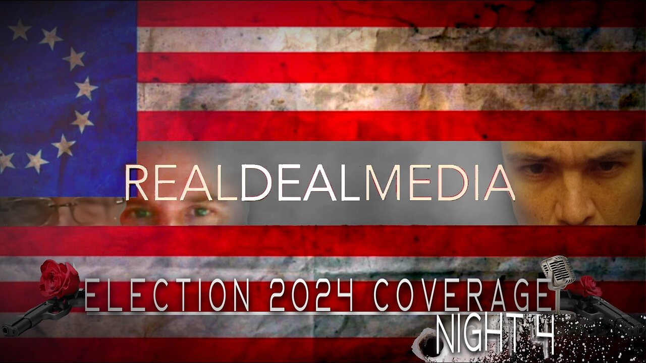 Real Deal Media 'Election 2024 Coverage' Night 4