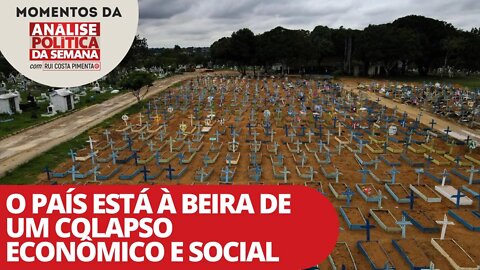 O país está à beira de um colapso econômico e social | Momentos da Análise Política da Semana