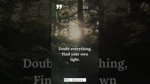 Doubt Everything Find mfrquotes in english