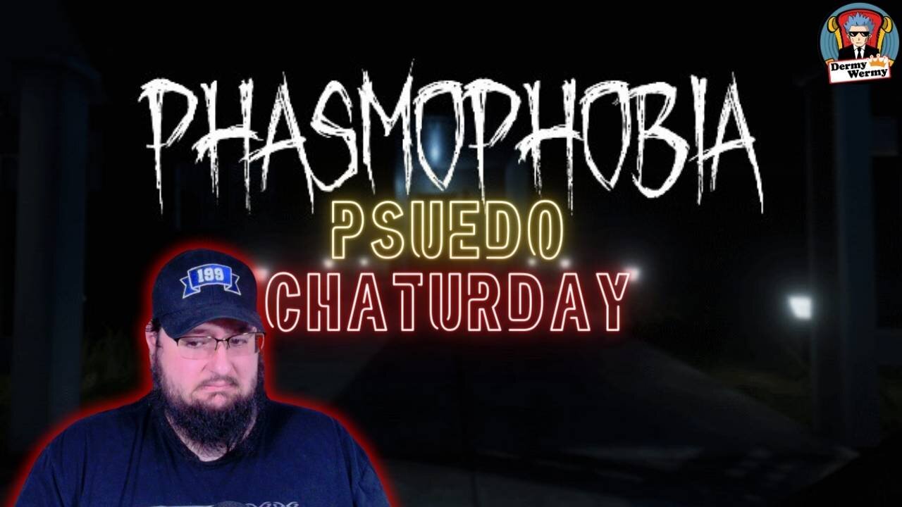 Pseudo Chaturday! Being Scared in Phasmophobia!!