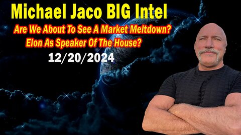 hael Jaco BIG Intel Dec 20: "Are We About To See A Market Meltdown?"