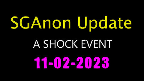 SG Anon Update Shock Event 11.02.2023