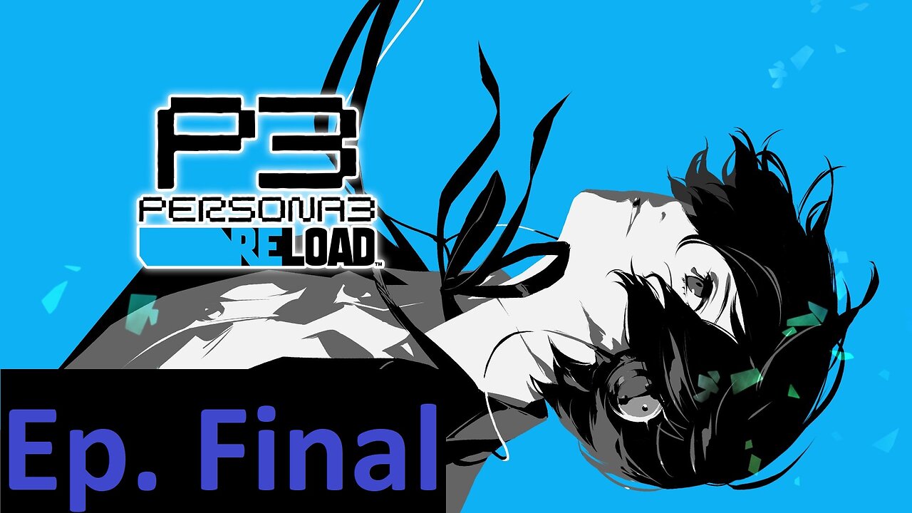 Persona 3 Reload, Part Final: I'm Tired.