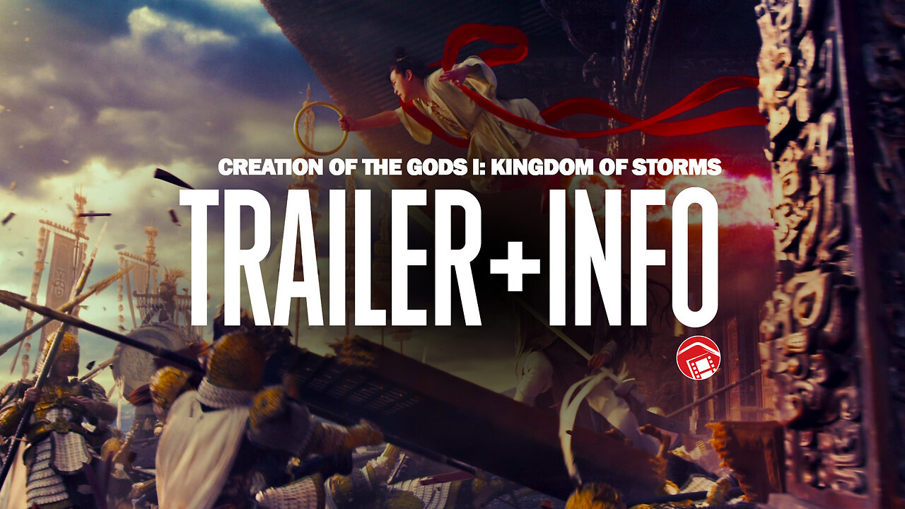 CREATION OF THE GODS 1: KINGDOM OF STORMS - New Trailer For Part 1 Of The Fengshen Trilogy 封神三部曲