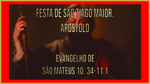 Evangelho da Festa de São Tiago Maior Mt 20, 20-28