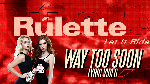 Rúlette "Way Too Soon" (Lyric Video)